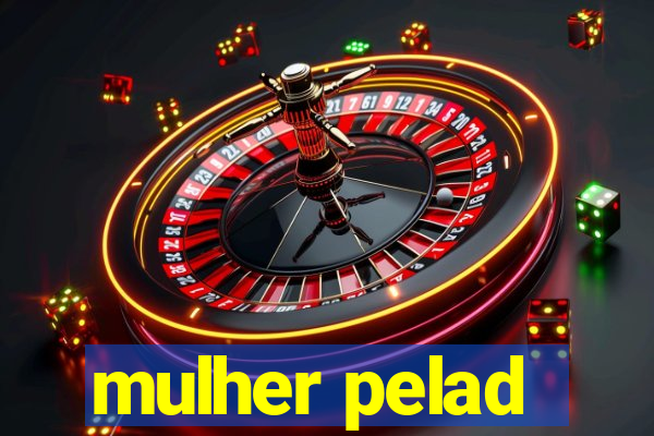 mulher pelad