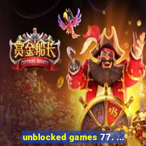 unblocked games 77. ...