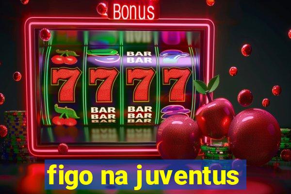 figo na juventus