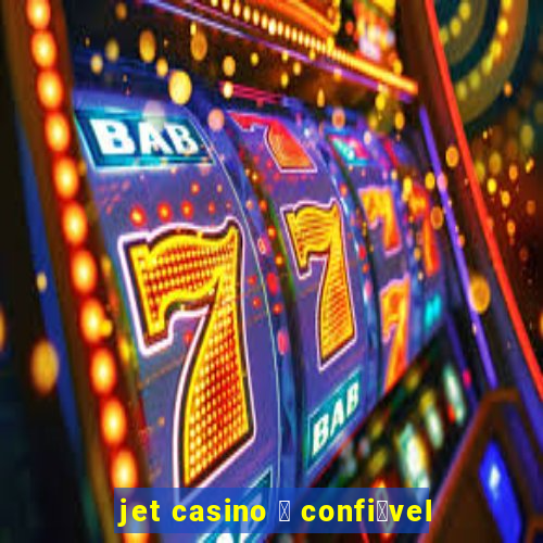 jet casino 茅 confi谩vel