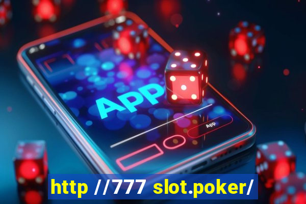 http //777 slot.poker/