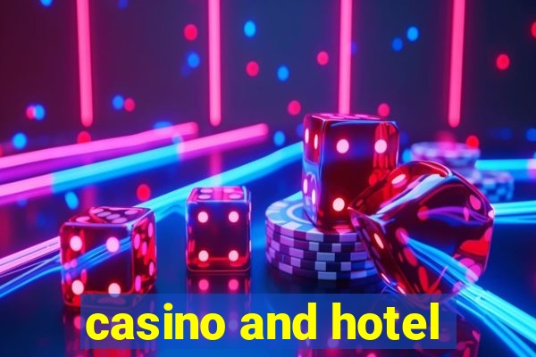 casino and hotel