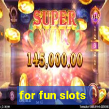 for fun slots