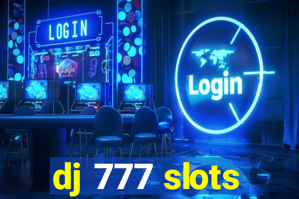 dj 777 slots