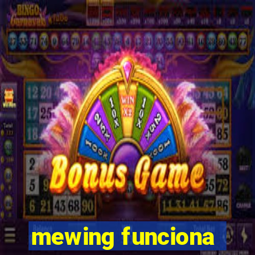 mewing funciona