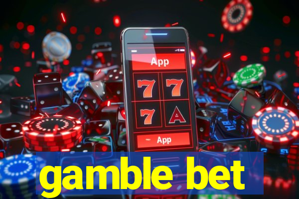 gamble bet