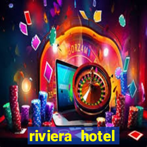 riviera hotel casino las vegas