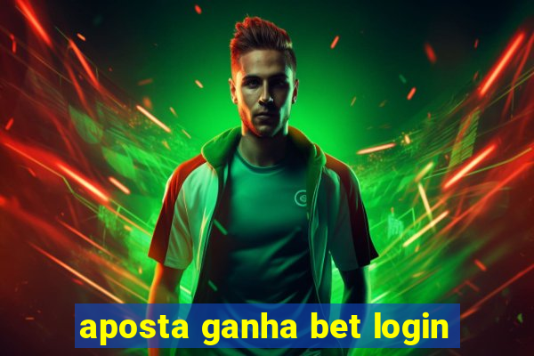 aposta ganha bet login