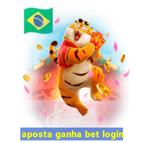 aposta ganha bet login