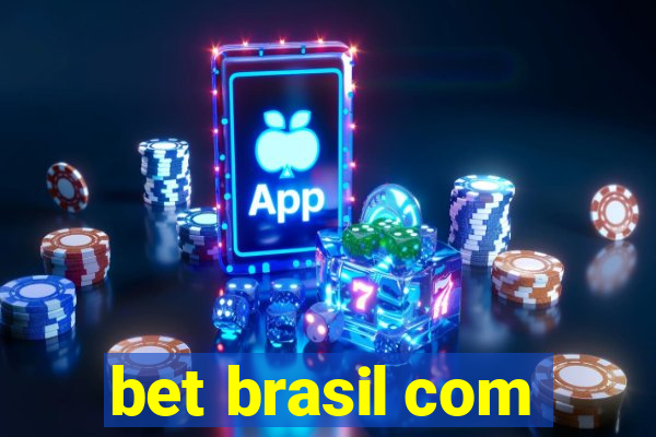 bet brasil com