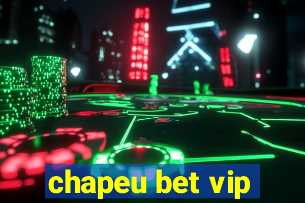 chapeu bet vip