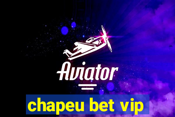 chapeu bet vip