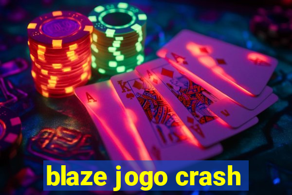 blaze jogo crash