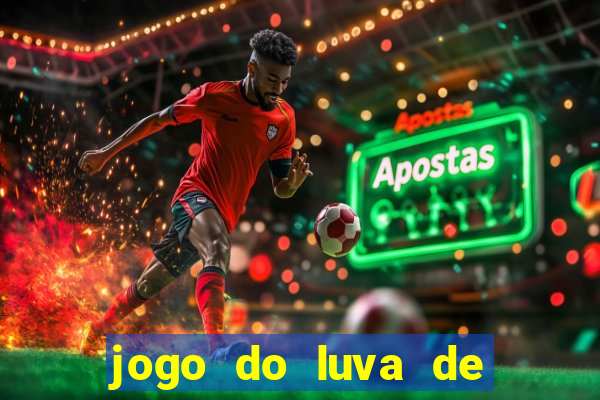 jogo do luva de pedreiro de ganhar dinheiro