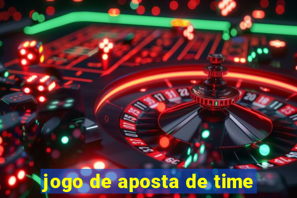 jogo de aposta de time