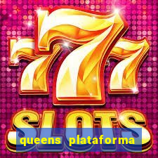 queens plataforma de jogos