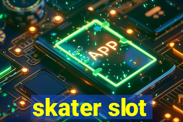 skater slot