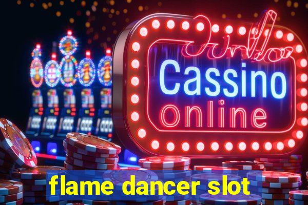 flame dancer slot