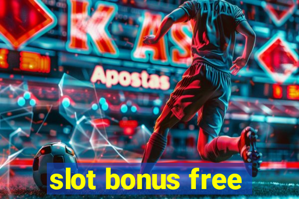 slot bonus free