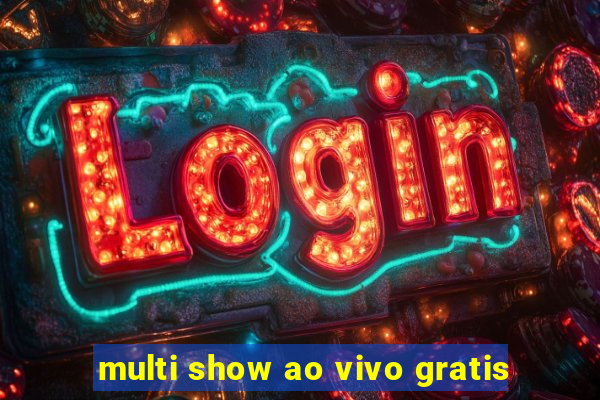 multi show ao vivo gratis