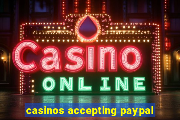 casinos accepting paypal