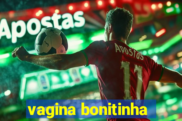 vagina bonitinha