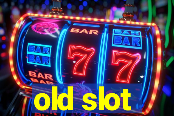 old slot