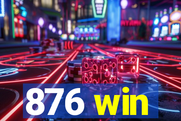 876 win