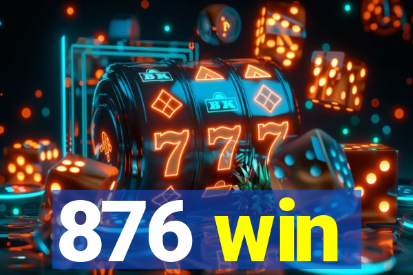 876 win