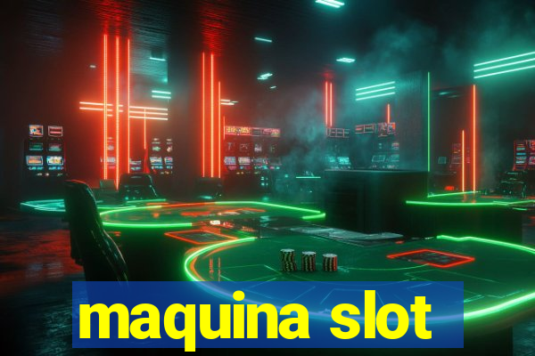 maquina slot