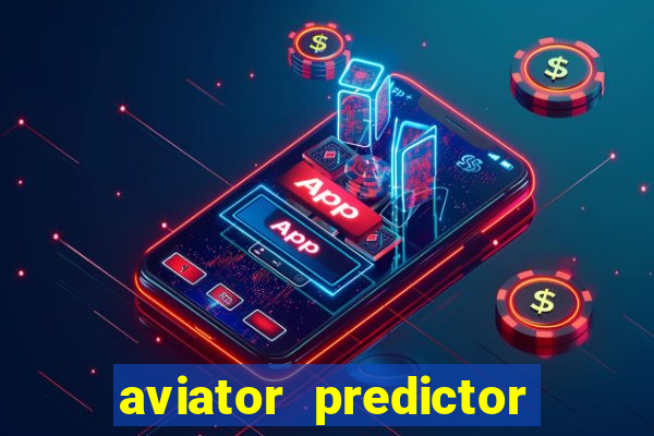 aviator predictor v4.0 apk download