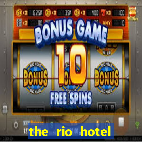 the rio hotel casino las vegas