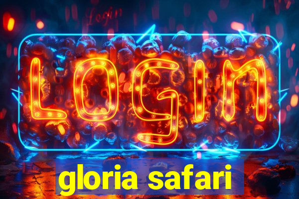 gloria safari