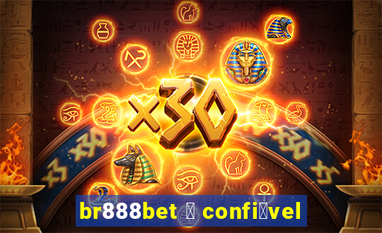 br888bet 茅 confi谩vel