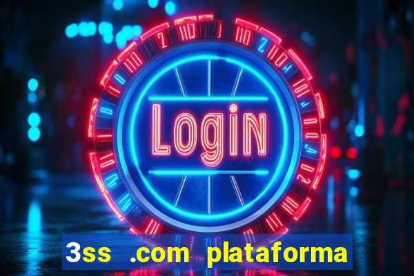 3ss .com plataforma de jogos