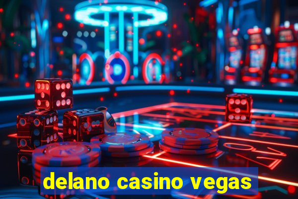 delano casino vegas