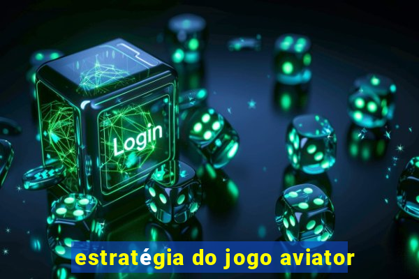 estratégia do jogo aviator