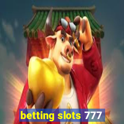 betting slots 777