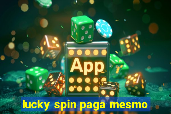 lucky spin paga mesmo