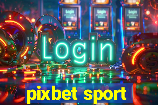 pixbet sport