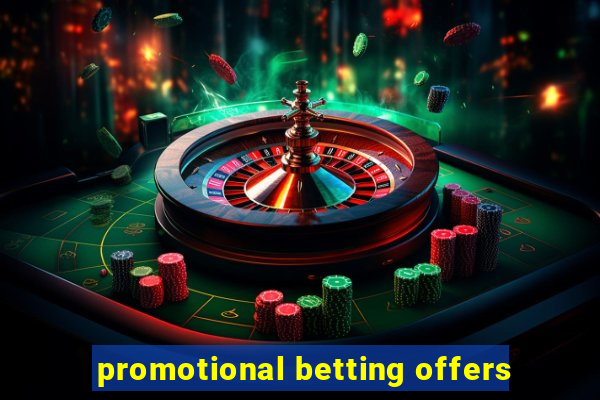 promotional betting offers