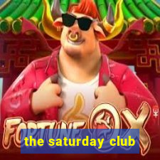 the saturday club