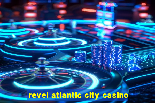 revel atlantic city casino