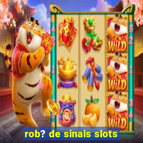 rob? de sinais slots