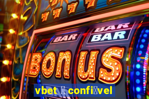 vbet 茅 confi谩vel