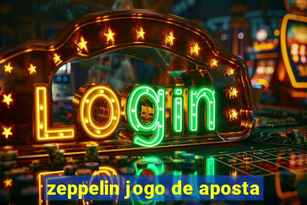 zeppelin jogo de aposta