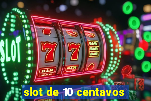 slot de 10 centavos