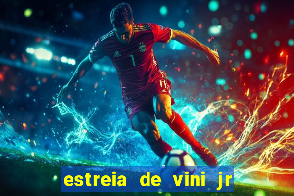 estreia de vini jr no flamengo