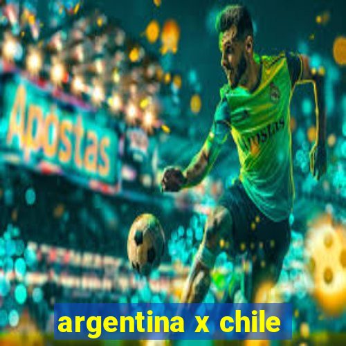 argentina x chile