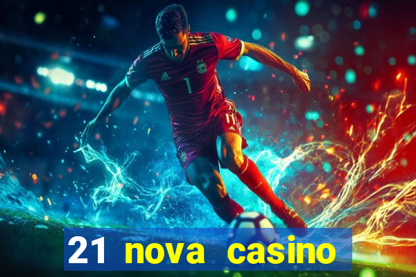 21 nova casino free download